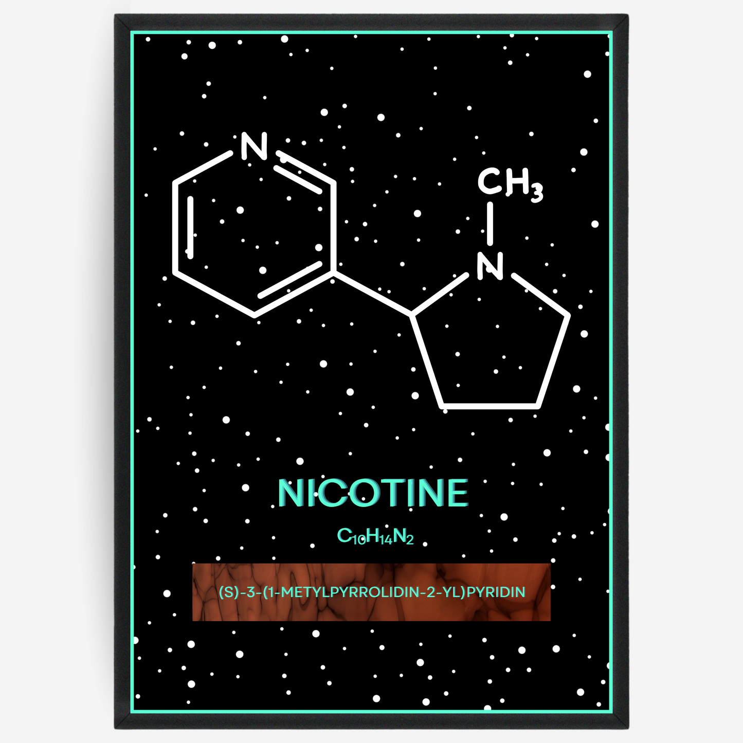 Chemistry poster showing the 2D molecular structure of nicotine on a black background with white dots and turquoise passepartout, including text elements of the molecule name, molecular formula and IUPAC name.