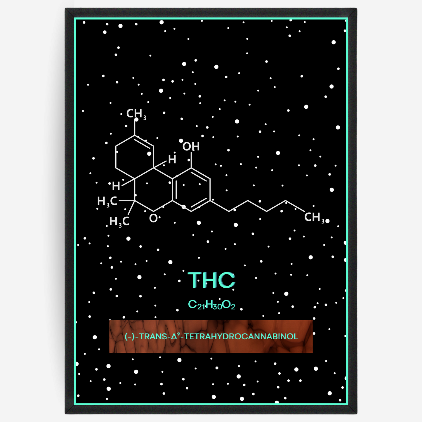 Chemistry poster showing the 2D molecular structure of THC on a black background with white dots and turquoise passepartout, including text elements of the molecule name, molecular formula and IUPAC name.