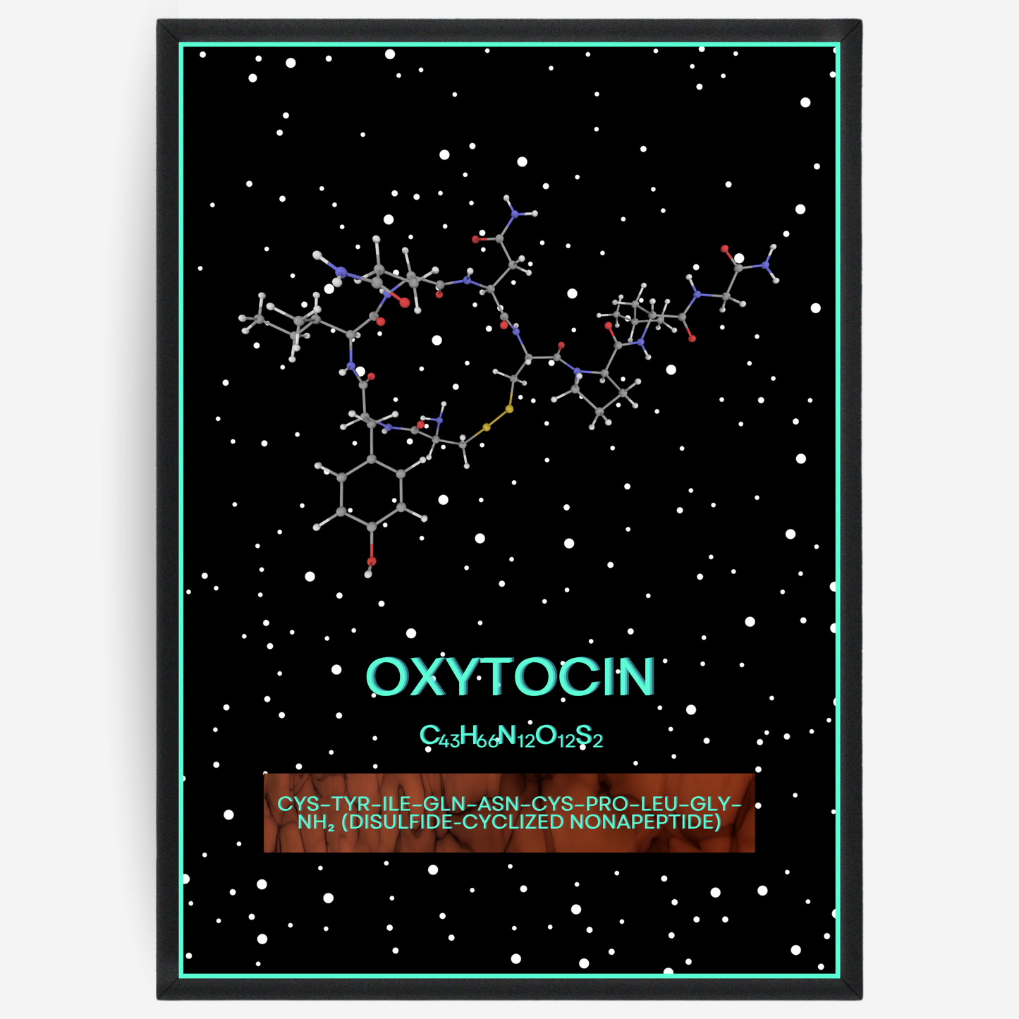 Chemistry poster showing the 3D molecular structure of oxytocin on a black background with white dots and turquoise passepartout, including text elements of the molecule name, molecular formula and IUPAC name.