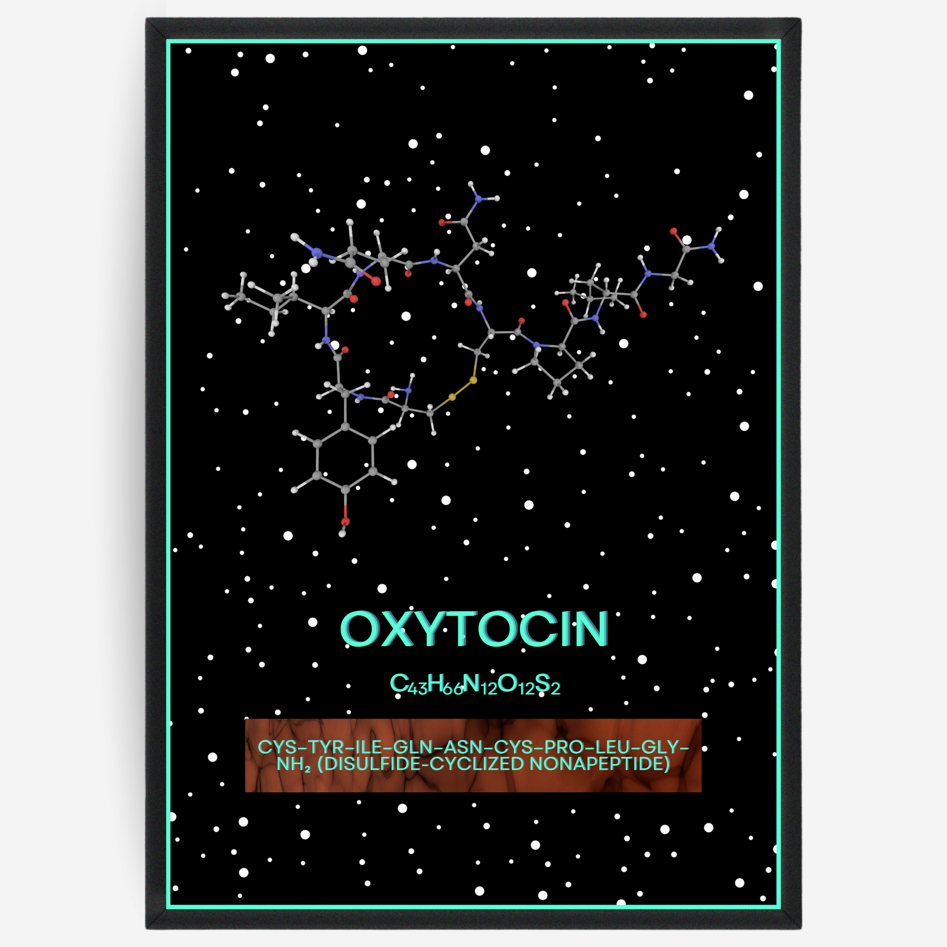 Chemistry poster showing the 3D molecular structure of oxytocin on a black background with white dots and turquoise passepartout, including text elements of the molecule name, molecular formula and IUPAC name.