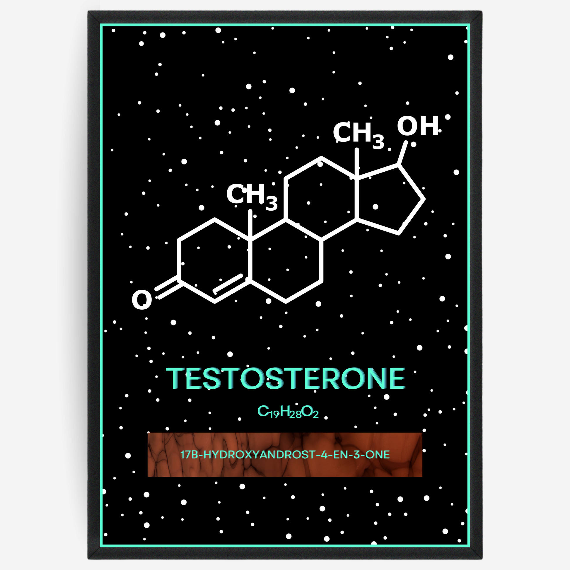 Chemistry poster showing the 2D molecular structure of testosterone on a black background with white dots and turquoise passepartout, including text elements of the molecule name, molecular formula and IUPAC name.