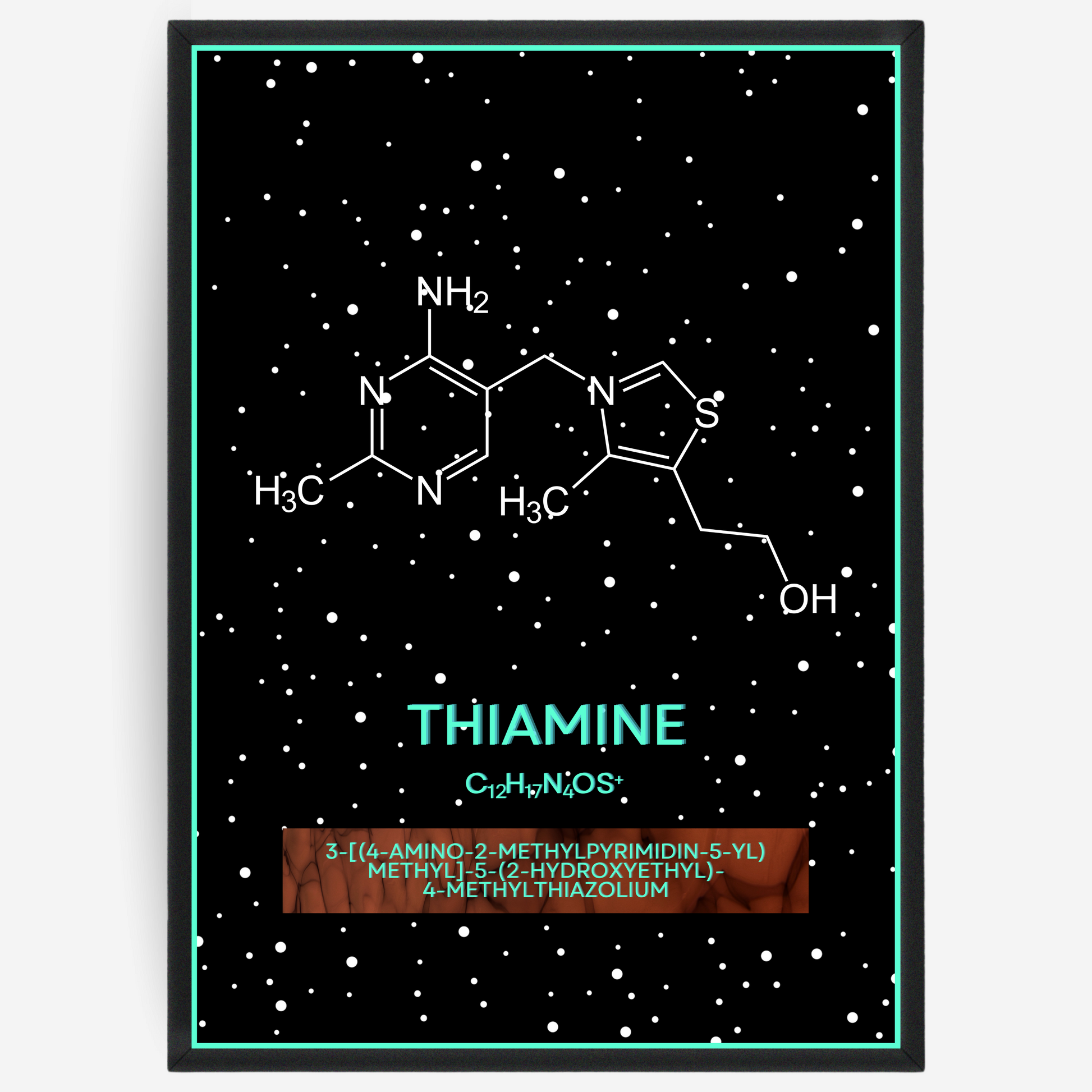 Chemistry poster showing the 2D molecular structure of thiamine on a black background with white dots and turquoise passepartout, including text elements of the molecule name, molecular formula and IUPAC name.