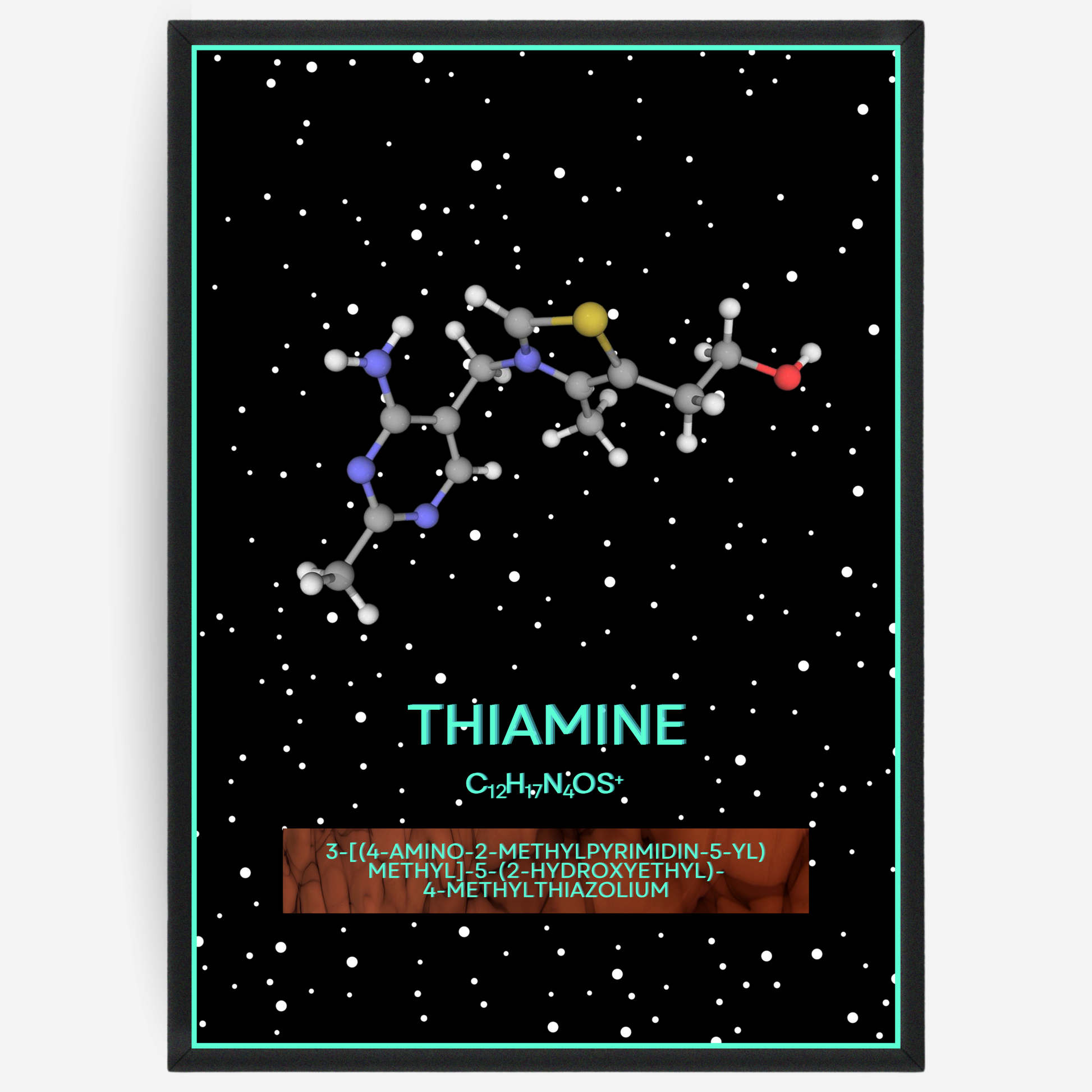 Chemistry poster showing the 3D molecular structure of thiamine on a black background with white dots and turquoise passepartout, including text elements of the molecule name, molecular formula and IUPAC name.