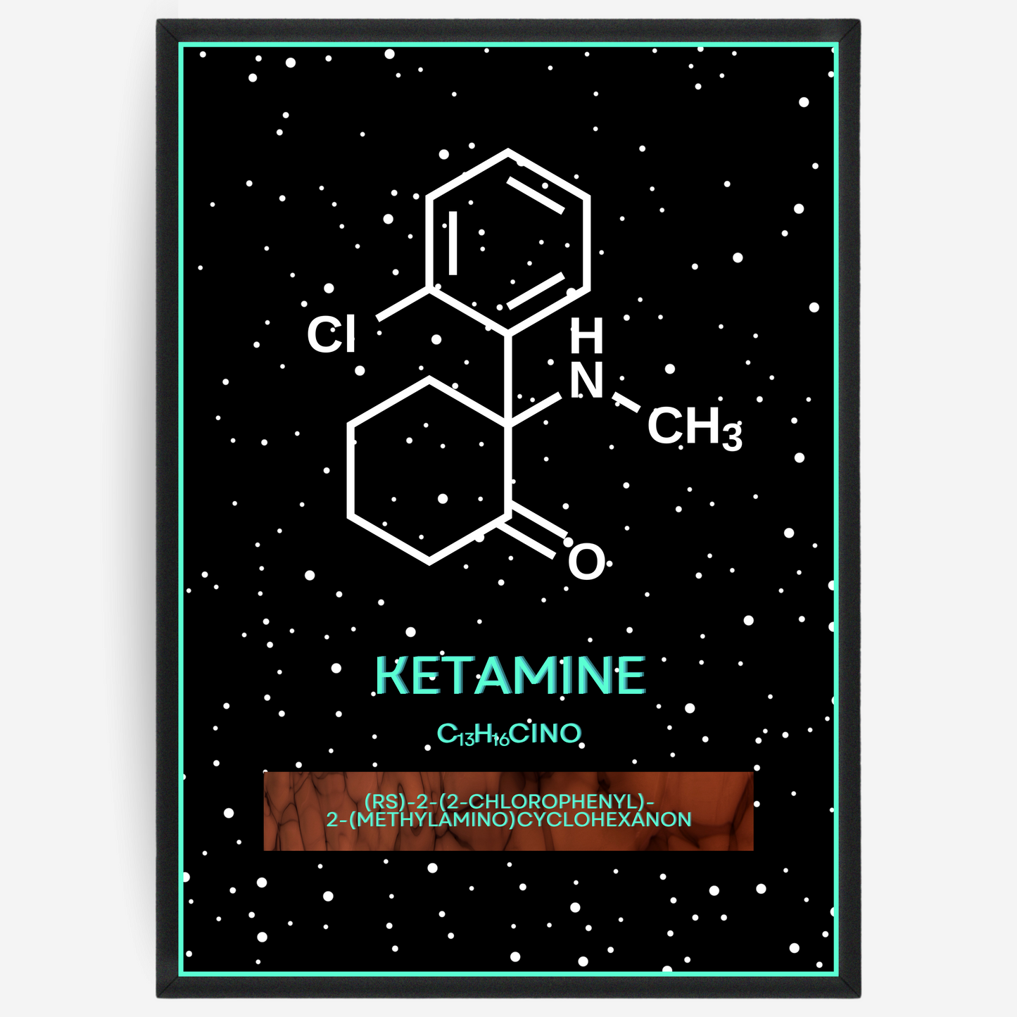 Chemistry poster showing the 2D molecular structure of ketamine on a black background with white dots and turquoise passepartout, including text elements of the molecule name, molecular formula and IUPAC name.